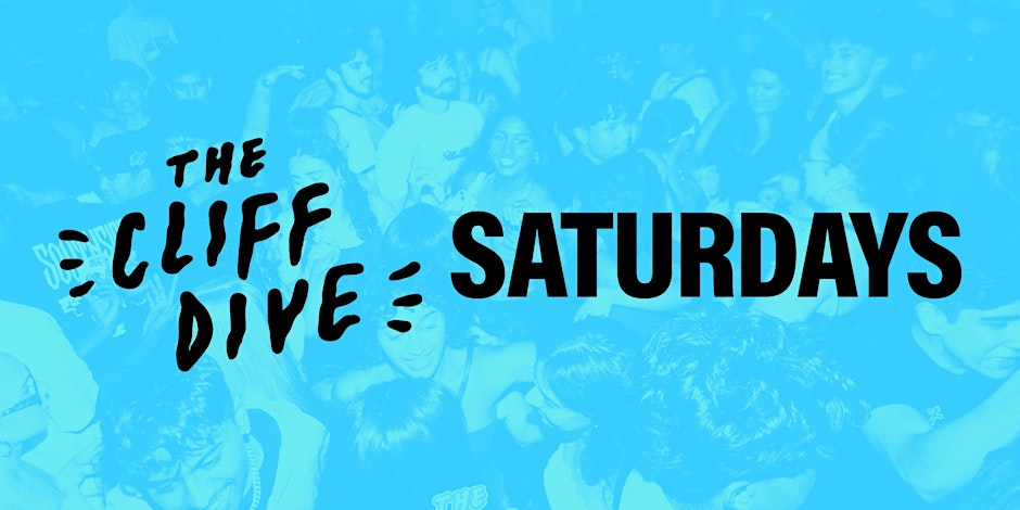 The Cliff Dive Saturdays! Hip Hop & RnB!