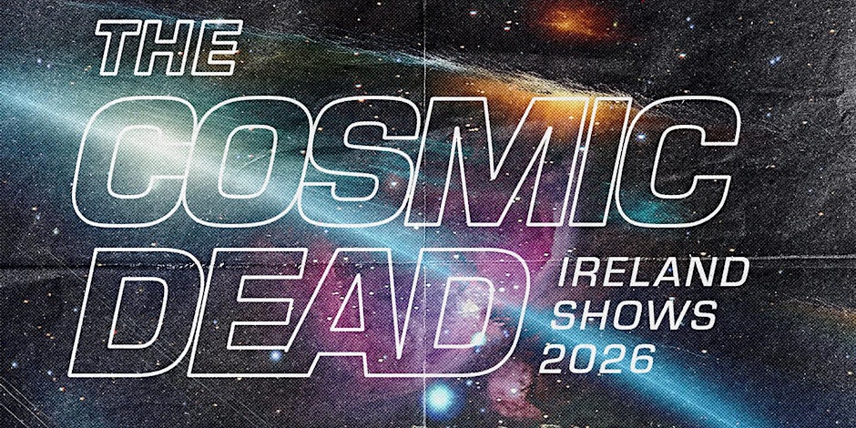 THE COSMIC DEAD • Voodoo Belfast • 14.05.26