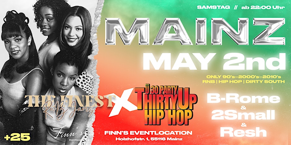 THE FINEST RNB JAMZ MEETS THIRTY UP HIP HOP| SA 02 MAY | MAINZ