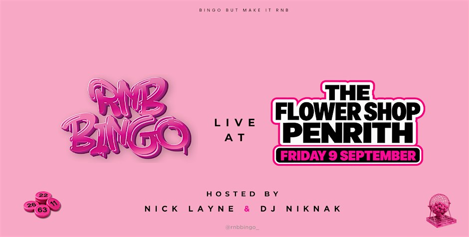 THE FLOWER SHOP X RNB BINGO - PENRTIH