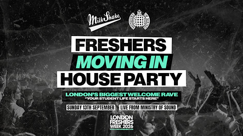 The Freshers Moving In House Party at Ministry of Sound