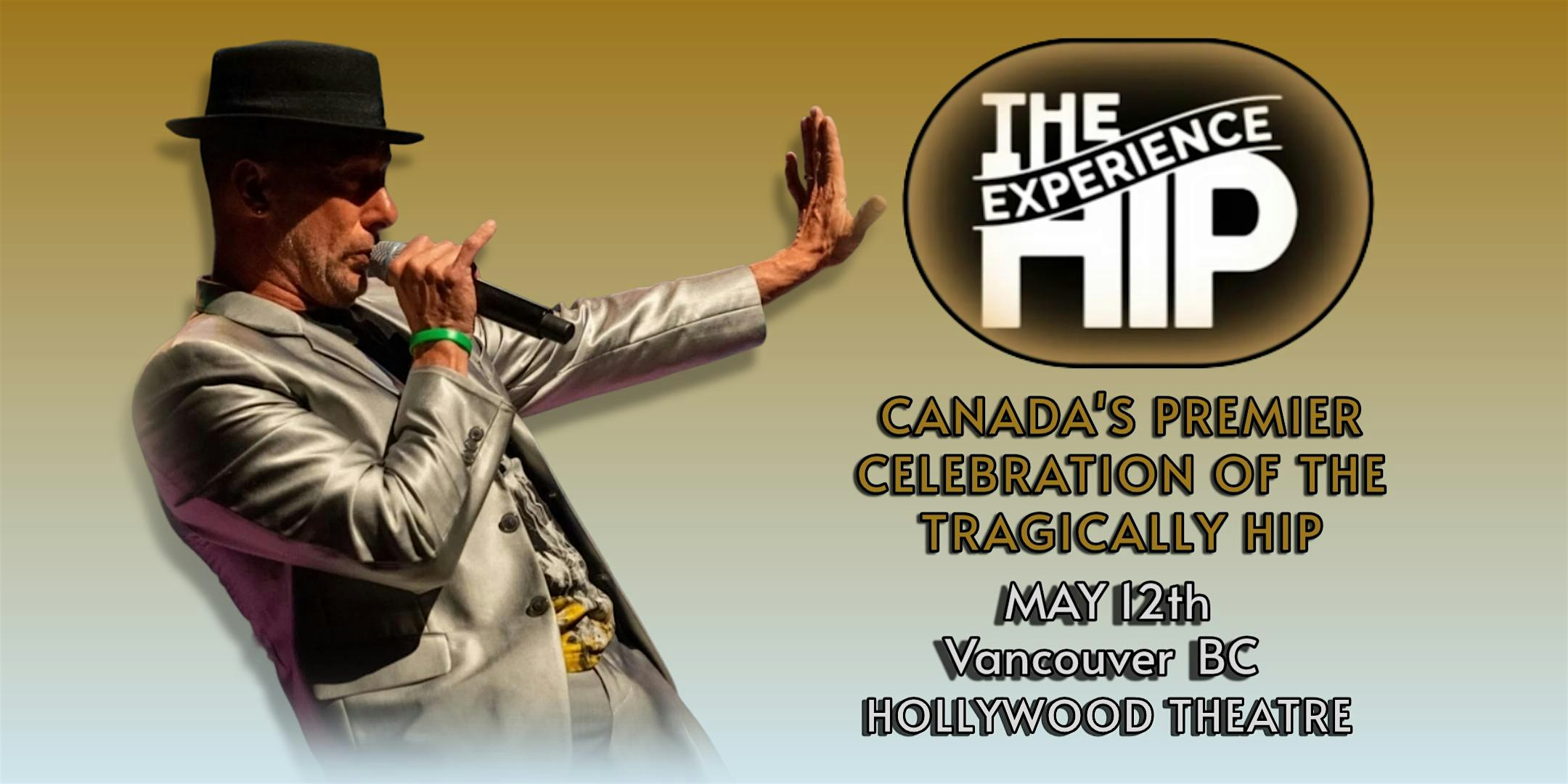 The HIP EXPERIENCE ~ Canada's Premier Celebration of the Tragically Hip