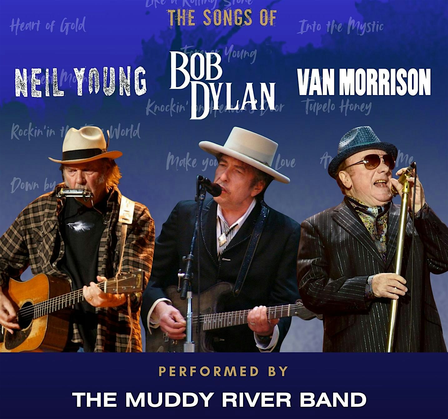 The Muddy River Band play the songs of Neil Young/ Bob Dylan & Van Morrison