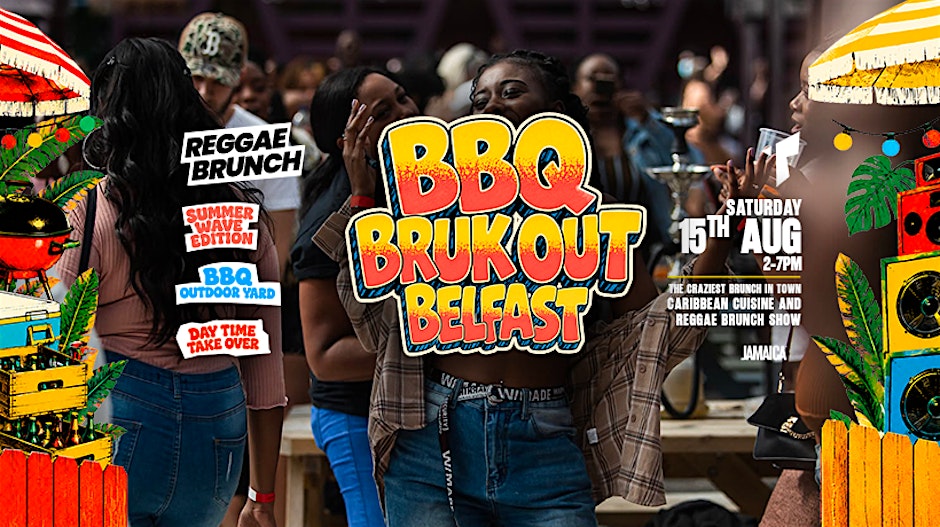 The Reggae Brunch - BELFAST BBQ BRUK OUT - Sat 15th Aug