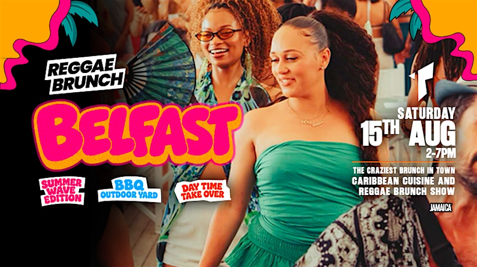 The Reggae Brunch - BELFAST - Sat 15th Aug