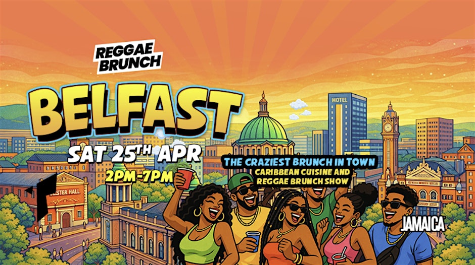 The Reggae Brunch - BELFAST - Sat 25 Apr