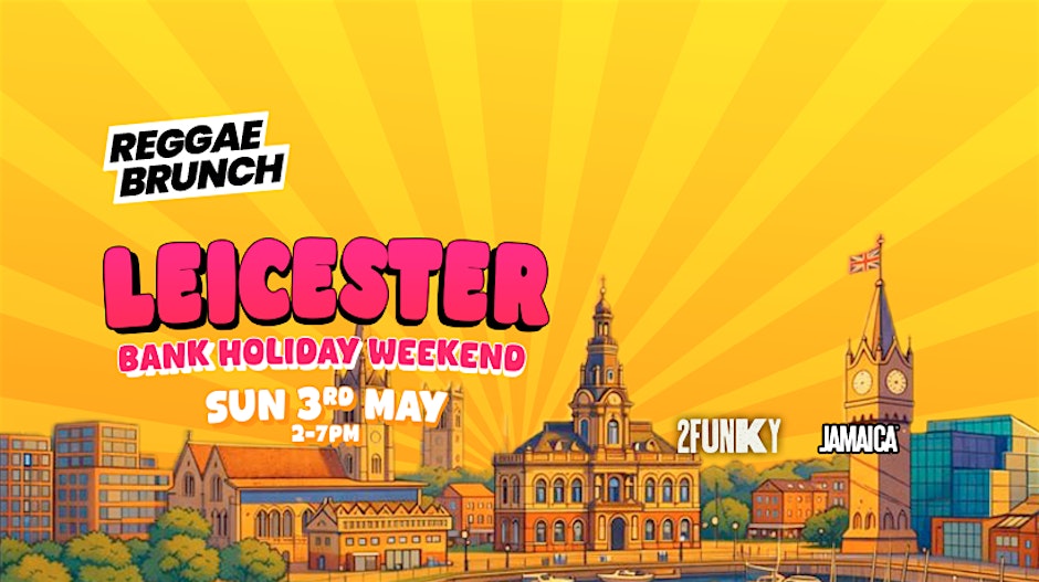 The Reggae Brunch - LEICESTER - Sun 3rd May