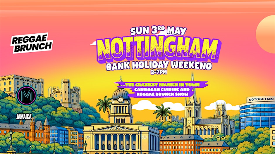The Reggae Brunch - NOTTINGHAM - Sun 3rd May