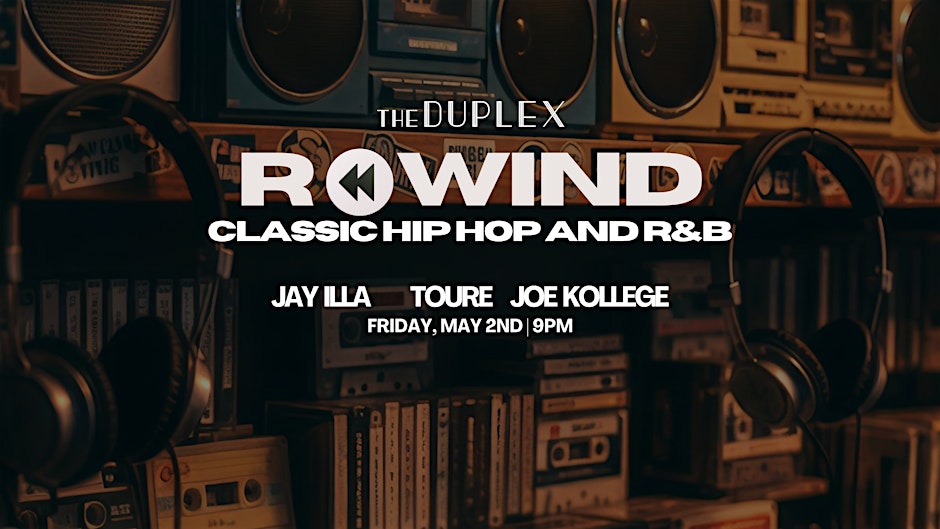 THE REWIND - Classic Hip Hop and R&B at The Duplex!