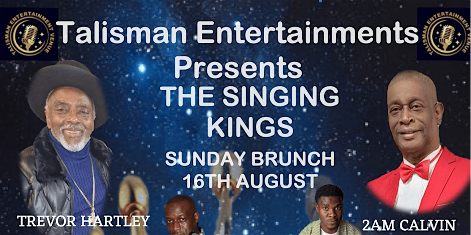 THE SINGING KINGS.SUNDAY BRUNCH. Trevor Hartley & 2am Calvin . Comedy .Djs