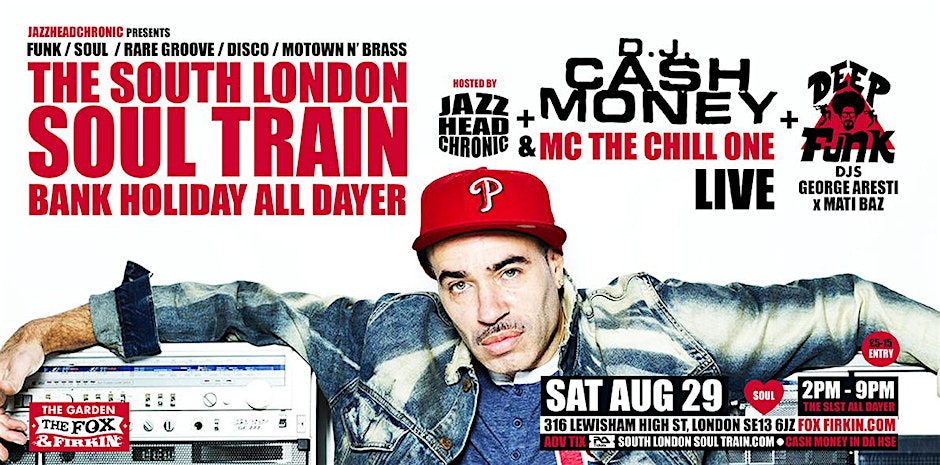 The South London Soul Train All Dayer with DJ Cash Money [Live] + More