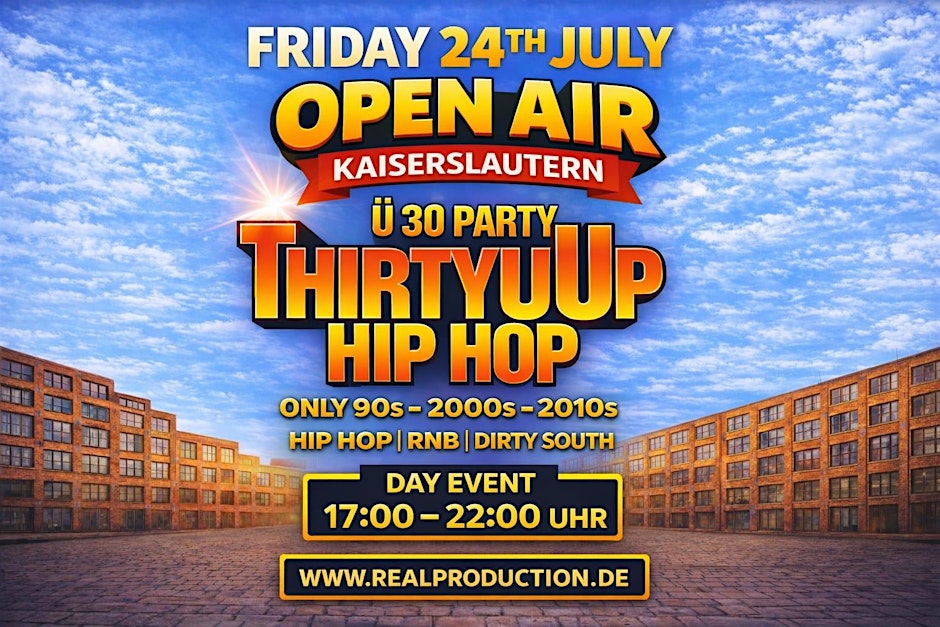 Thirty Up Hip Hop | Open Air in Kaiserslautern | Friday 24th July