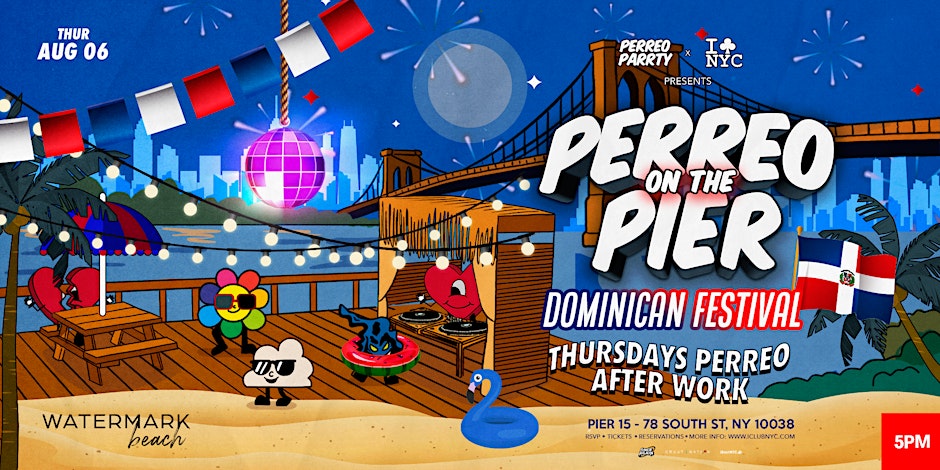THURSDAY AFTERWORK | DOMINICAN FESTIVAL - PERREO ON THE PIER @ WATERMARK