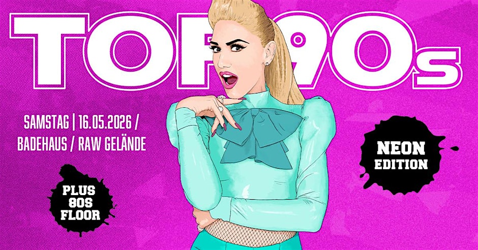 TOP90s: 90s Pop, Eurodance, Trash *NEON SPECIAL*
