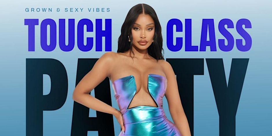 Touch Of Class : Grown & Sexy Vibes