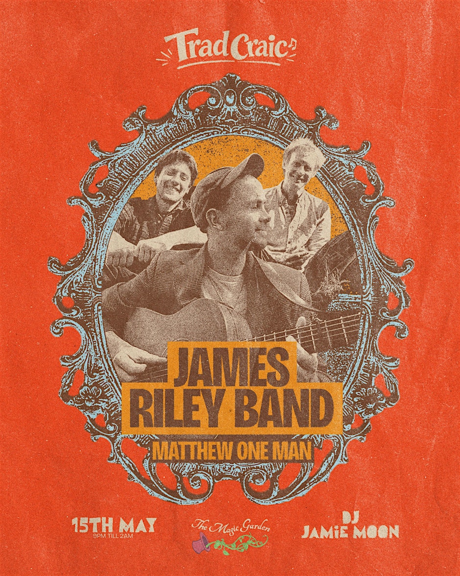Trad Craic with The James Riley Band, Matthew One Man & DJ Jamie Moon