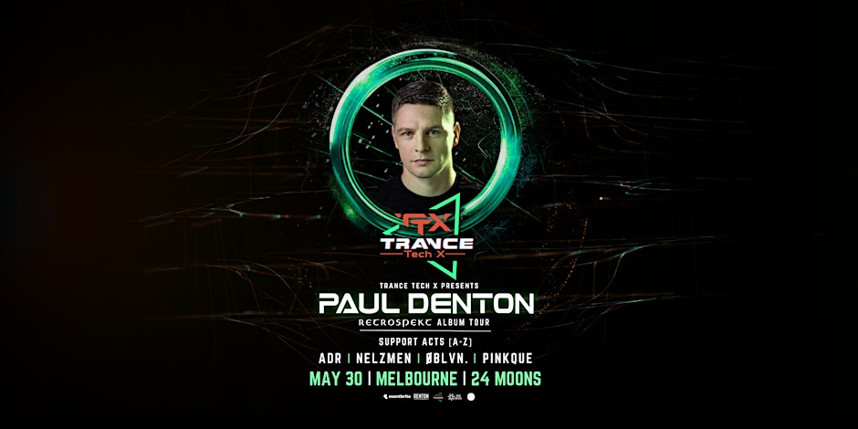 Trance Tech X Presents Paul Denton (IRE) Retrospekt Album Tour | Melbourne