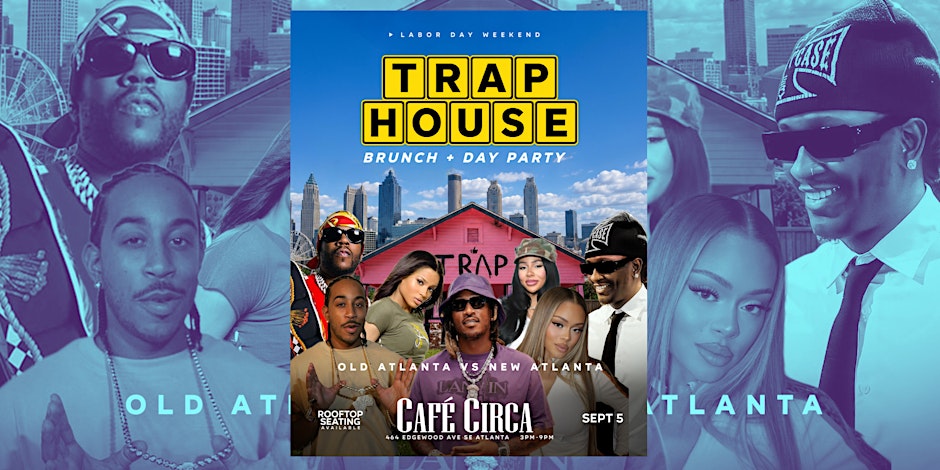 TRAP HOUSE BRUNCH + DAY PARTY OLD VS NEW ATLANTA | LABOR DAY WKND