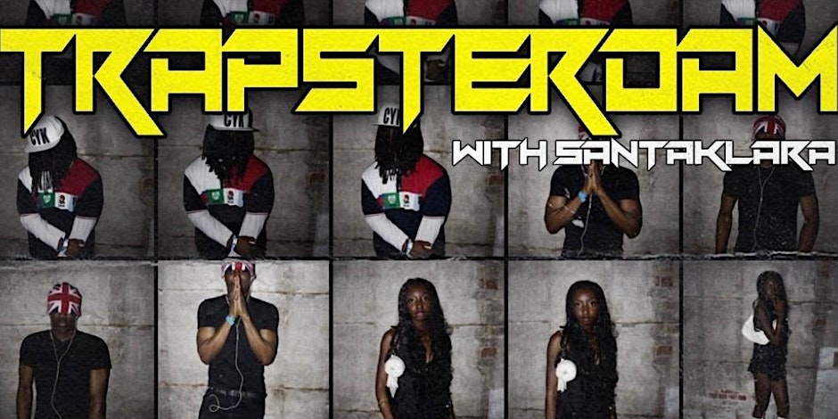 TRAPSTERDAM (with Santaklara)