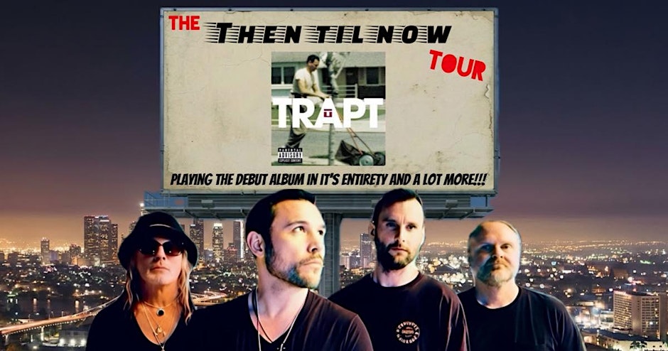 TRAPT / The Then Til Now Tour