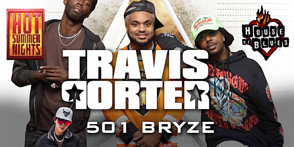 TRAVIS PORTER & 501 BRYZE @ House Of Blues Hot Summer Nights Concert Series