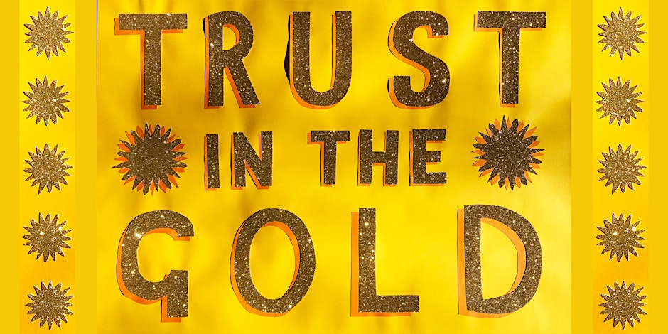 TRUST IN THE GOLD
