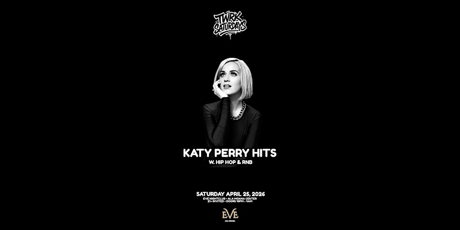 TWRK SATURDAYS KATY PERRY NIGHT FREE W RSVP