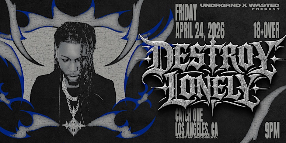 UNDRGRND PRESENTS: DESTROY LONELY @ CATCH ONE LA 18+