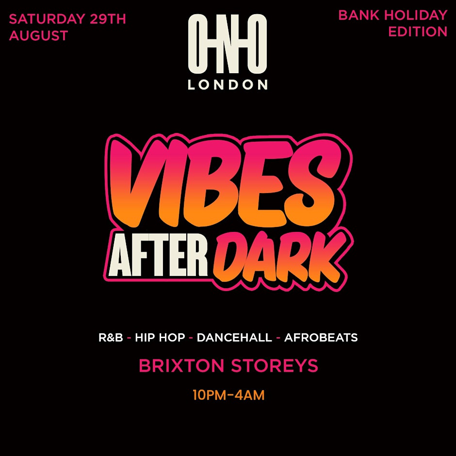 VIBES AFTER DARK - BANK HOLIDAY EDITION (£1 B4 11PM WITH A TICKET)