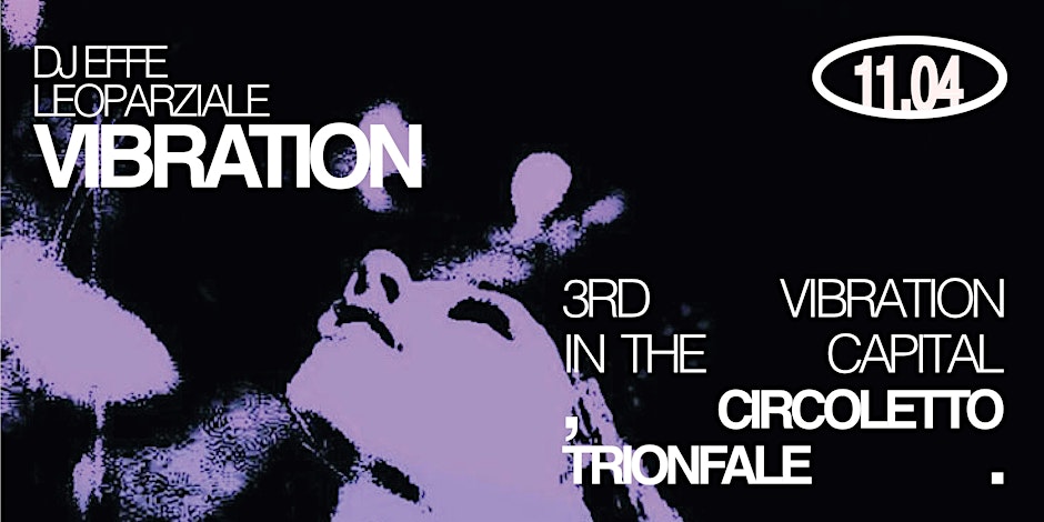 VIBRATION AT CIRCOLETTO TRIONFALE