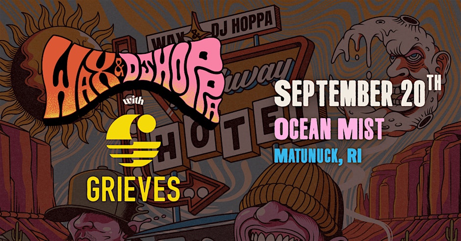 Wax + DJ Hoppa w/ Grieves @ The Ocean Mist
