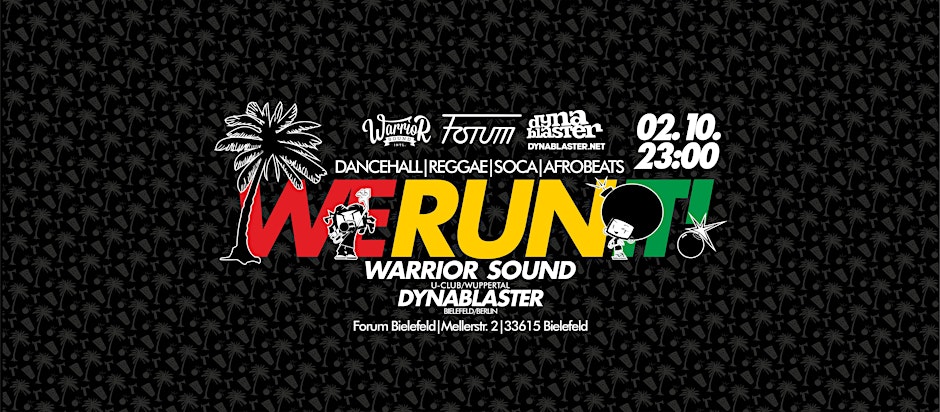 WE RUN IT ls. Warrior Sound und Dynablaster  @ Forum , Bielefeld