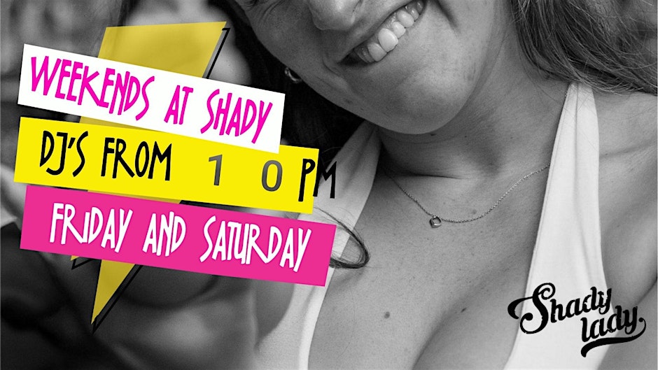 Weekends at Shady Lady
