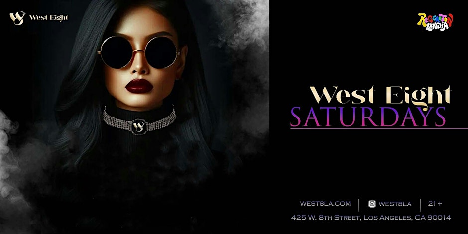 West Eight Saturdays (Reggaeton/Dem Bow/Hip Hop/Top 40!)(Free Before 11pm)