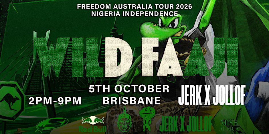 Wild Faaji x Jerk X Jollof: Freedom Brisbane | [LONG WEEKEND] Afrobeats