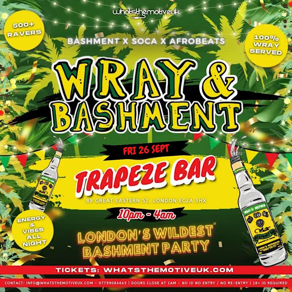WRAY & BASHMENT - London's Wildest Bashment Party (FREE ENTRY B4 12AM)