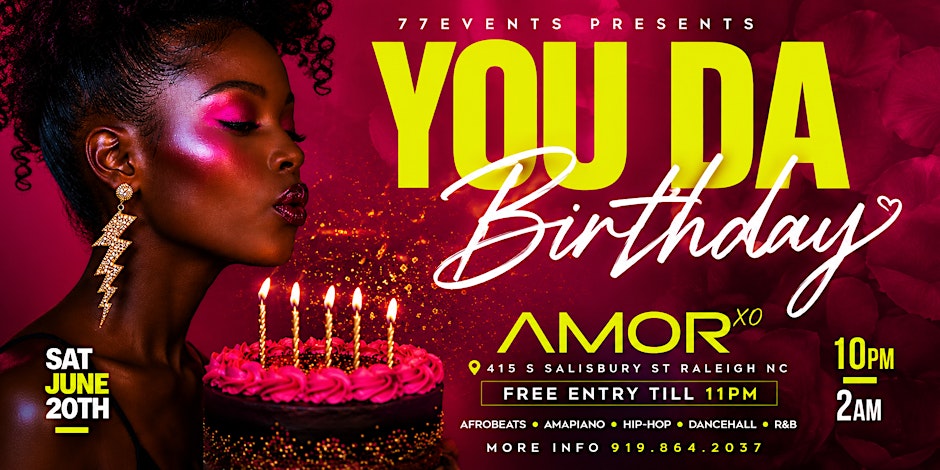 YOU DA BIRTHDAY | AMOR Saturdays: Afrobeats; Amapiano, Dancehall; R&B