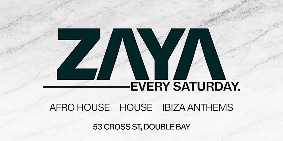 Zaya Sydney | Every Saturday | August 15th